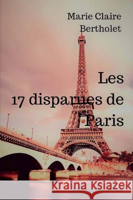 Les 17 disparues de Paris Production, Bdmc 9781973730712 Createspace Independent Publishing Platform