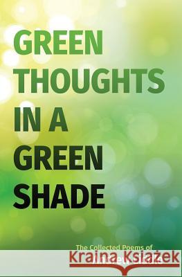 Green Thoughts in a Green Shade Andrew Liddle 9781973734987