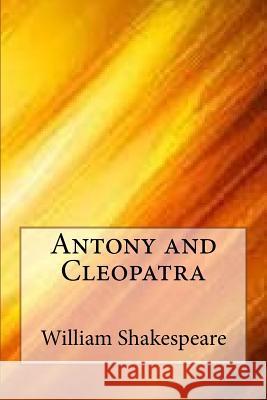 Antony and Cleopatra William Shakespeare 9781973738541 Createspace Independent Publishing Platform