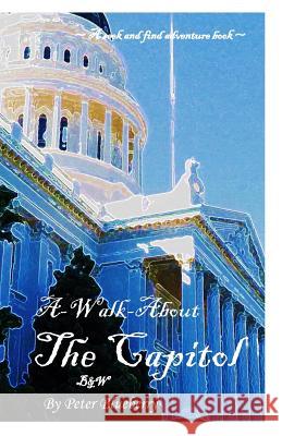 A Walk About The Capitol B&W Blueberry, Peter 9781973739401 Createspace Independent Publishing Platform