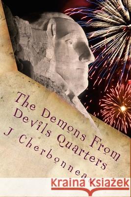 The Demons From Devils Quarters J. Cherbonneau 9781973739845 Createspace Independent Publishing Platform