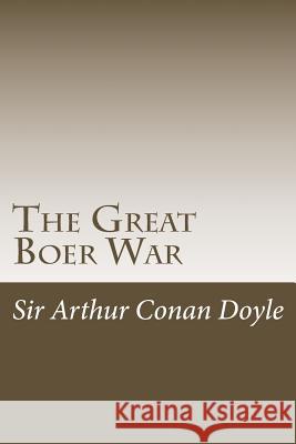 The Great Boer War Sir Arthur Conan Doyle Taylor Anderson 9781973745570 Createspace Independent Publishing Platform