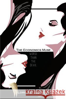 The Economics Muse I: Worse than the Devil Blanco, Lorenzo 9781973745853