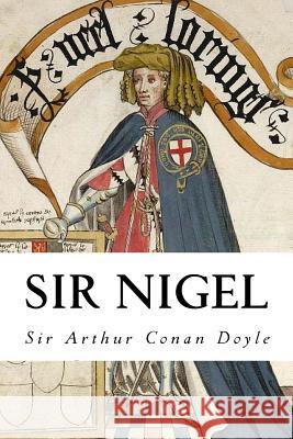 Sir Nigel Sir Arthur Conan Doyle Taylor R. Anderson 9781973747406 Createspace Independent Publishing Platform