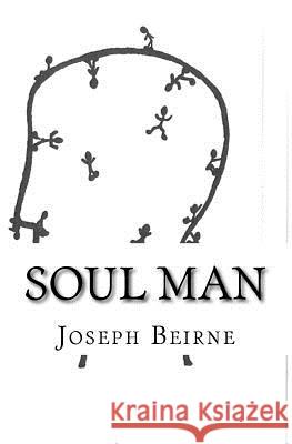 Soul Man Mr Joseph William Beirne Mrs Kelsey Noel Beirne 9781973747628 Createspace Independent Publishing Platform