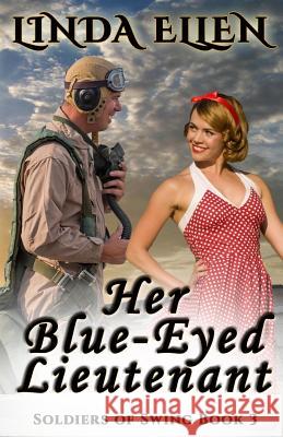 Her Blue-Eyed Lieutenant Linda Ellen 9781973748908 Createspace Independent Publishing Platform