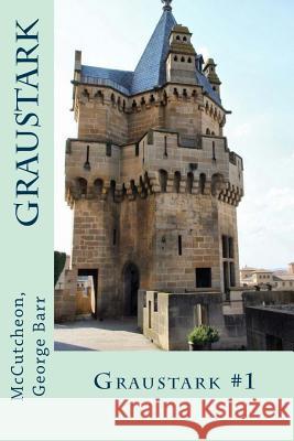 Graustark: Graustark #1 McCutcheon Georg Sir Angels 9781973749271 Createspace Independent Publishing Platform