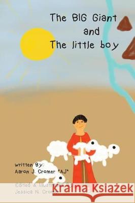 The BIG Giant and the little boy Cromer, Jessica N. 9781973758495 Createspace Independent Publishing Platform