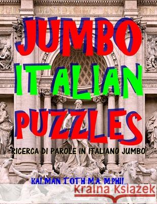 Jumbo Italian Puzzles: 111 Large Print Italian Word Search Puzzles Kalman Tot 9781973764229