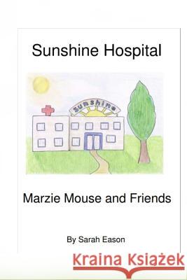 Sunshine Hospital Sarah Dawn Eason 9781973766742 Createspace Independent Publishing Platform