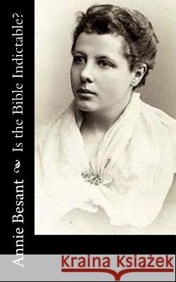 Is the Bible Indictable? Annie Besant 9781973768340