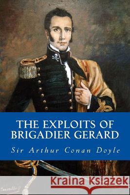 The Exploits of Brigadier Gerard Sir Arthur Conan Doyle Taylor Anderson 9781973772231 Createspace Independent Publishing Platform