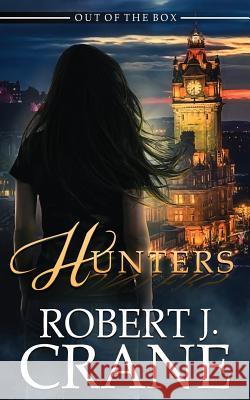 Hunters Robert J. Crane 9781973772873 Createspace Independent Publishing Platform