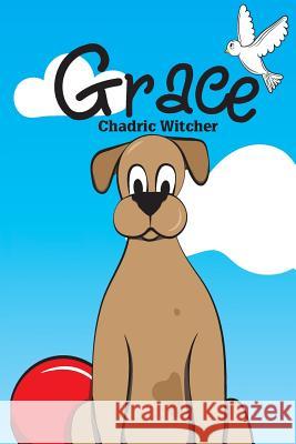Grace Chadric D. Witcher 9781973773887 Createspace Independent Publishing Platform
