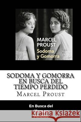 Sodoma y Gomorra - En Busca del Tiempo >Perdido (Spanish) Edition Proust, Marcel 9781973778196