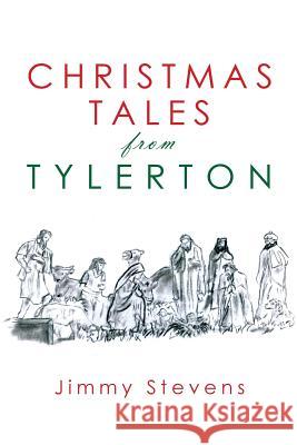 Christmas Tales from Tylerton Jimmy Stevens 9781973780472 Createspace Independent Publishing Platform