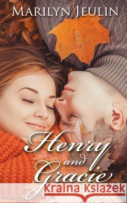 Henry and Gracie Marilyn Jeulin 9781973780618 Createspace Independent Publishing Platform