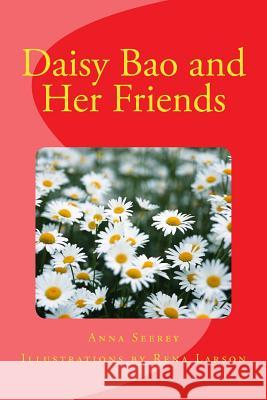 Daisy Bao and Her Friends Anna Seerey Rena Larson 9781973780885