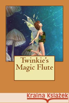 Twinkie's Magic Flute C. Bailey 9781973785088 Createspace Independent Publishing Platform