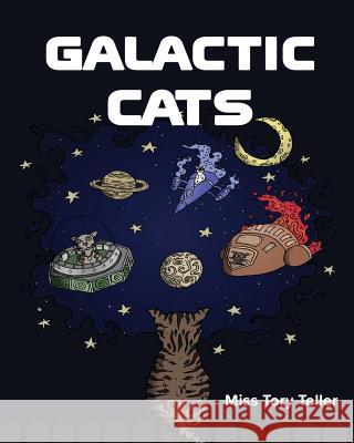 Galactic Cats Miss Tory Teller 9781973787730