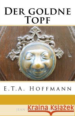 Der goldne Topf Hoffmann, E. T. a. 9781973791089 Createspace Independent Publishing Platform