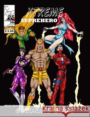 Xtreme Superhero Coloring Book Brian Proctor 9781973798828