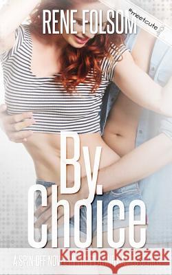 By Choice (A Playing Games Spin-off Novel) Folsom, Rene 9781973803362