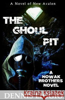 The Ghoul Pit Dennis Liggio 9781973805861