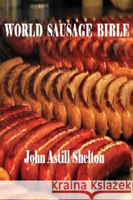 World Sausage Bible John Astill Shelton 9781973806080