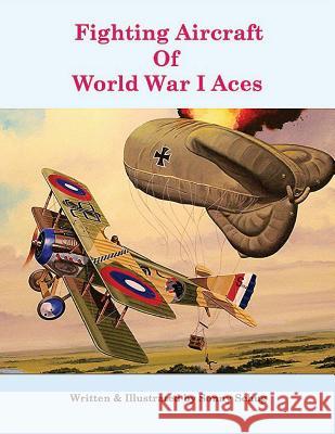 Fighting Aircraft Of World War I Aces Schug, Sonny 9781973806189 Createspace Independent Publishing Platform