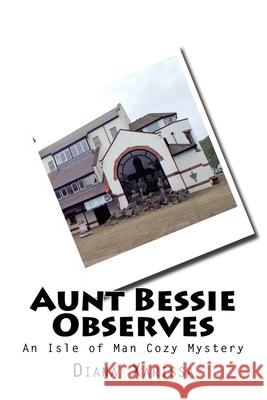 Aunt Bessie Observes Diana Xarissa 9781973807100 Createspace Independent Publishing Platform