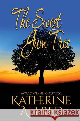 The Sweet Gum Tree Katherine Allred 9781973809821 Createspace Independent Publishing Platform