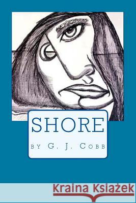 Shore G. J. Cobb 9781973810797 Createspace Independent Publishing Platform