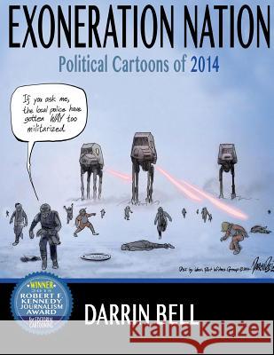 Exoneration Nation: Political Cartoons of 2014 Darrin Bell 9781973812043 Createspace Independent Publishing Platform