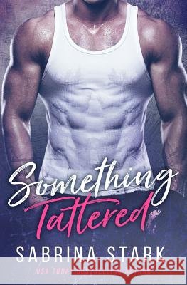 Something Tattered Sabrina Stark 9781973815518