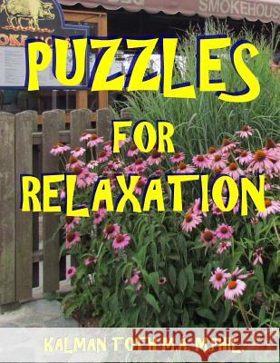 Puzzles for Relaxation: 111 Large Print Word Search Puzzles Kalman Tot 9781973820482 Createspace Independent Publishing Platform