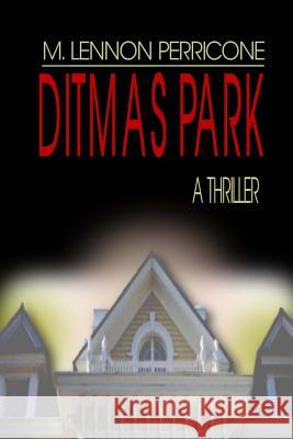 Ditmas Park M. Lennon Perricone 9781973823926 Createspace Independent Publishing Platform