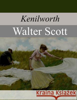 Kenilworth Walter Scott 9781973824909 Createspace Independent Publishing Platform