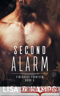 Second Alarm Lisa B. Kamps 9781973826613 Createspace Independent Publishing Platform