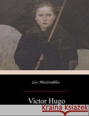 Les Misérables Hapgood, Isabel F. 9781973828709 Createspace Independent Publishing Platform