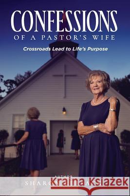 Confessions of a Pastor's Wife Sharon Kay Lebsack 9781973835066 Createspace Independent Publishing Platform