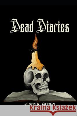 Dead Diaries Austin R. German 9781973835639