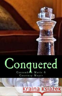 Conquered Cassandrea Marie Courtney Moyer 9781973836063