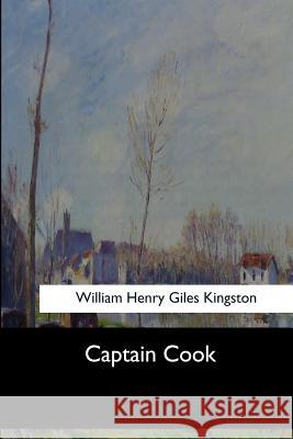 Captain Cook William Henr 9781973836629 Createspace Independent Publishing Platform