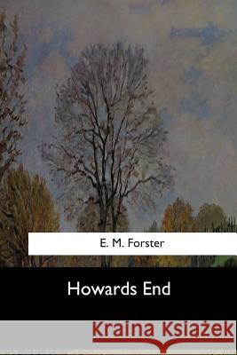 Howards End E. M 9781973837541 Createspace Independent Publishing Platform