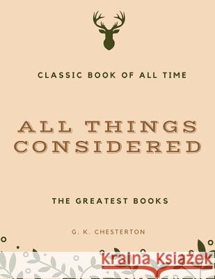 All Things Considered G. K. Chesterton 9781973844617 Createspace Independent Publishing Platform