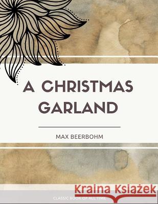 A Christmas Garland Max Beerbohm 9781973848295 Createspace Independent Publishing Platform