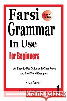 Farsi Grammar in Use: For Beginners Reza Nazari Arvanoush Boudaghians 9781973854050 Createspace Independent Publishing Platform