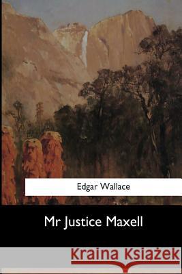 Mr Justice Maxell Wallace, Edgar 9781973854142