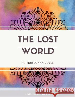 The Lost World Arthur Conan Doyle 9781973854159